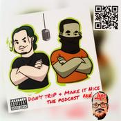 Podcast Don't tRiP and Make it Nice the Podcast