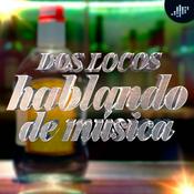 Podcast Dos locos hablando de música.