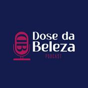 Podcast Dose da Beleza