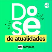 Podcast Dose de Atualidades