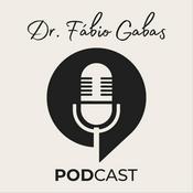 Podcast Dr. Fábio Gabas Podcast