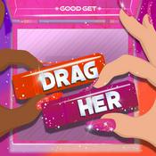 Podcast Drag Her! A RuPaul's Drag Race Podcast