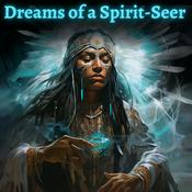 Podcast Dreams of a Spirit-Seer