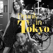 Podcast Drunk in Tokyo