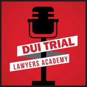 Podcast DUI Trial Lawyers Academy