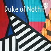 Podcast Duke of Nothing