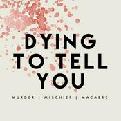 Podcast Dying To Tell You