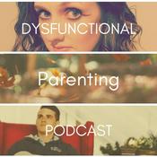 Podcast Dysfunctional Parenting Podcast