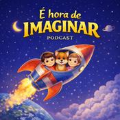Podcast É Hora de Imaginar Podcast | Histórias Infantis Narradas