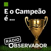 Podcast E o campeão é...