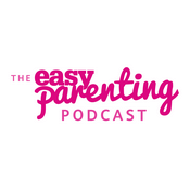 Podcast Easy Parenting