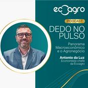 Podcast Dedo no Pulso - Panorama Macroeconômico e o Agronegócio