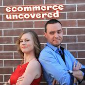 Podcast Ecommerce Uncovered