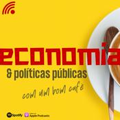 Podcast Economia & Política Pública