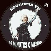 Podcast Economía en 10 minutos o menos