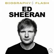 Podcast Ed Sheeran - Biography Flash