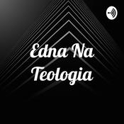 Podcast Edna Na Teologia