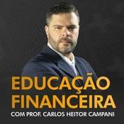Podcast Educação Financeira com Carlos Heitor Campani