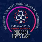Podcast egv'S Cast - Embaixada Geração de Valor Serra Supera