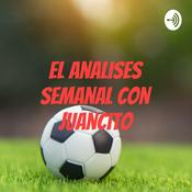 Podcast El análisis semanal con Juancito