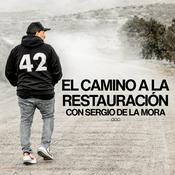 Podcast El Camino a la Restauración con Sergio De La Mora