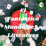 Podcast El Fantástico Mundo De La Literatura