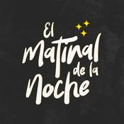 Podcast El Matinal de la Noche