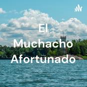 Podcast El Muchacho Afortunado
