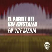 Podcast EL PARTIT DEL VCF MESTALLA EN VCF MEDIA