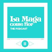 Podcast El podcast de La Maga Comeflor