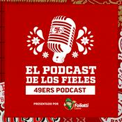 Podcast 49ers: El Podcast de Los Fieles