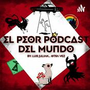 Podcast El Peor Podcast Del Mundo