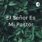 Podcast El Señor Es Mi Pastor