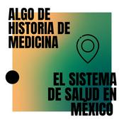 Podcast El Sistema de Salud en Mexico