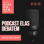 Podcast Elas Debatem