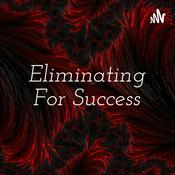 Podcast Eliminating For Success