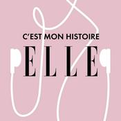 Podcast ELLE - C'est mon histoire