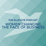 Podcast Ellevate Network: Conversations With Women Changing the Face of Business