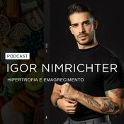 Podcast Igor Nimrichter - Hipertrofia e Emagrecimento
