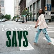 Podcast Emerald Says