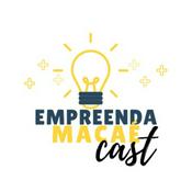 Podcast Empreenda Macaé Cast - Empreendedorismo, Inovação e Negócios