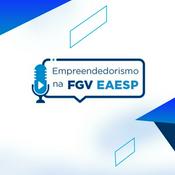 Podcast Empreendedorismo na FGV EAESP
