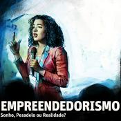 Podcast Empreendedorismo: Sonho, Pesadelo ou Realidade?