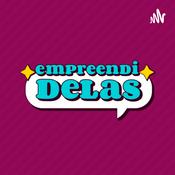 Podcast Empreendidelas - Empreendedorismo feminino na prática!