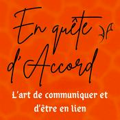 Podcast En quête d' Accord - L'art d'être en lien