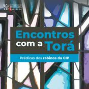 Podcast Encontros com a Torá: prédicas dos rabinos da CIP e convidados