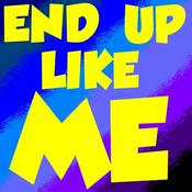 Podcast End Up Like Me Podcast
