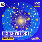 Podcast ENERGY TECH - L’innovazione spiegata