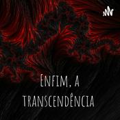 Podcast Enfim, a transcendência