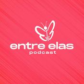 Podcast Entre Elas Podcast